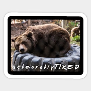 Un-bear-ably tired Sticker